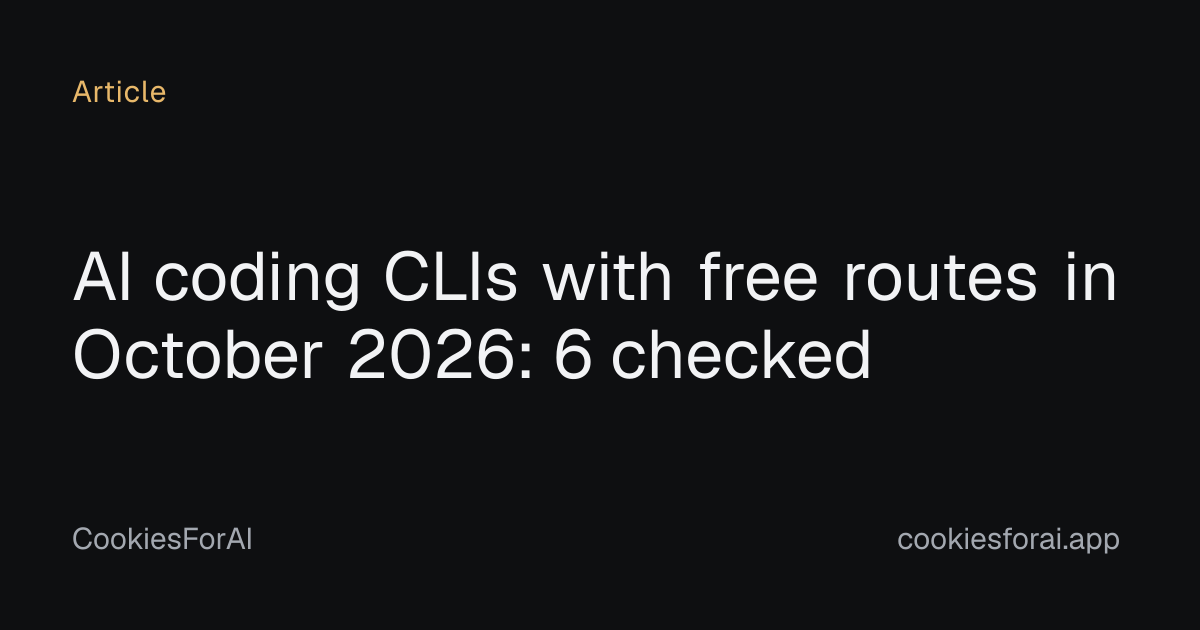 AI coding CLIs with free routes in October 2026: 6 checked